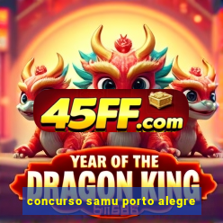 concurso samu porto alegre
